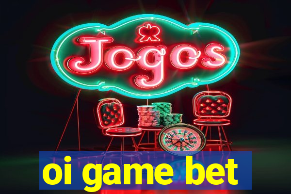 oi game bet